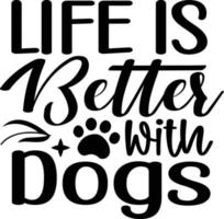 vida es mejor con perros perro vida mejor tipografía camiseta diseño prima vector