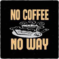 No café No camino tipografía camiseta diseño prima vector