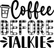 Coffee before talkie Coffee Coaster typography Designs for Clothing and Accessories vector