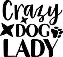 Crazy dog lady dog life best typography tshirt design premium vector