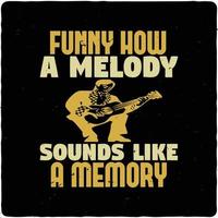 Funny how a melody sounds like typography tshirt design premium vector