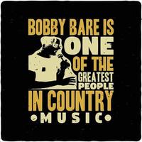 Bobby Bare is one of the greatest typography tshirt design premium vector