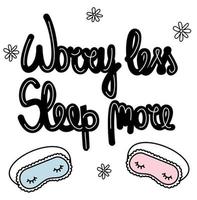 Cute hand drawn lettering worry less sleep more vector card illustration