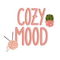 cute hand drawn lettering cozy mood text with potted succulent and pink ball of yarn vector