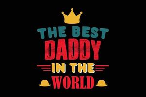 THE BEST DADDY IN THE WORLD T SHIRT DESIGN vector