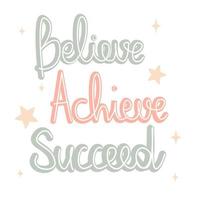 cute hand drawn lettering motivational quote believe achieve succeed vector illustration