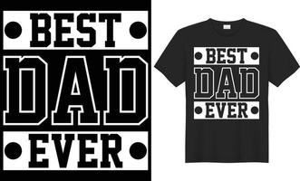 Best dad ever typography vector t-shirt design. Perfect for print items and bags, poster, gift, card, template, mug, banner. Handwritten vector illustration. Isolated on black background.