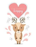 Deer illustration. Postcard. Greeting card. Card with a deer. Greeting card with a deer. Greeting card with heart and deer. Be always happy vector