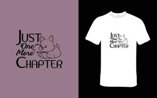 Just One More Chapter T-Shirt Design vector