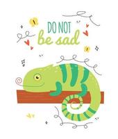 llustration greeting card with a chameleon on a branch, hearts, butterflies, doodle, the inscription do not be sad. Card do not be sad vector