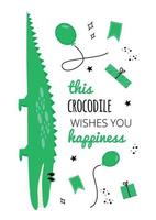 Illustration with a crocodile and the inscription this crocodile wishes you happiness. Greeting card with crocodile, gift box and balloon. vector