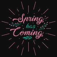 Spring has coming typographic tshirt design vector