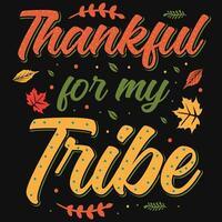 Thankful for my tribe Thanksgiving typography tshirt design vector