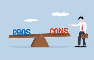 Pros and cons comparison, considering advantage and disadvantage for right decision, thinking about best option concept, Businessman weighting up pros and cons on seesaw. vector