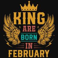 King are born in February birthday tshirt design vector