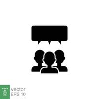 Forum discussion icon. Meeting, business group, people, social communication concept. Simple solid style. Black silhouette, glyph symbol. Vector illustration isolated on white background. EPS 10.