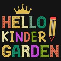 Hello kinder garten elementary school education typographic tshirt design vector