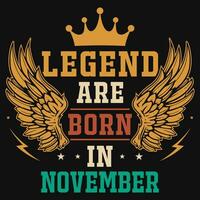 Legend are born in November birthday tshirt design vector
