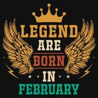 Legend are born in February birthday tshirt design vector