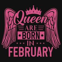 Queen are born in February birthdays tshirt design vector