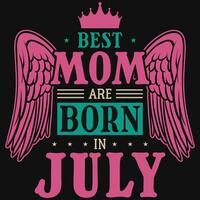 mejor mamá son nacido en julio cumpleaños camiseta diseño vector