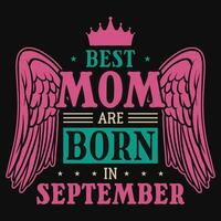 mejor mamá son nacido en septiembre cumpleaños camiseta diseño vector