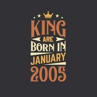 King are born in January 2005. Born in January 2005 Retro Vintage Birthday vector