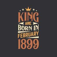 Rey son nacido en febrero 1899. nacido en febrero 1899 retro Clásico cumpleaños vector