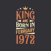 King are born in February 1972. Born in February 1972 Retro Vintage Birthday vector