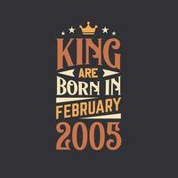 King are born in February 2005. Born in February 2005 Retro Vintage Birthday vector