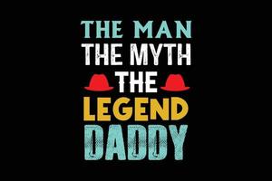 THE MAN THE MYTH THE LEGEND T SHIRT DESIGN vector