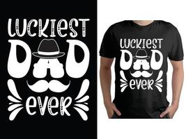 Luckiest dad ever, Father's day T-shirt design, Dad t shirt design, Typography T-shirt design vector
