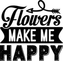 flowers make me happy vector