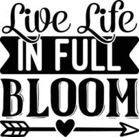 live life in full bloom vector