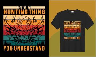 It's a hunting  thing you understand illustration hunting with winge vector tshirt design