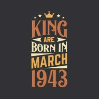 King are born in March 1943. Born in March 1943 Retro Vintage Birthday vector