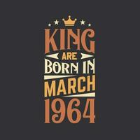 King are born in March 1964. Born in March 1964 Retro Vintage Birthday vector