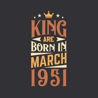 King are born in March 1951. Born in March 1951 Retro Vintage Birthday vector