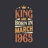King are born in March 1965. Born in March 1965 Retro Vintage Birthday vector