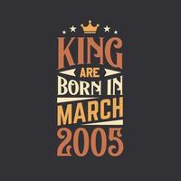 King are born in March 2005. Born in March 2005 Retro Vintage Birthday vector