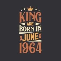 King are born in June 1964. Born in June 1964 Retro Vintage Birthday vector