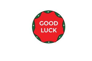 good luck vectors.sign label bubble speech good luck vector