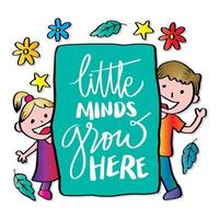 Little minds grow here, lettering with happy kids. vector