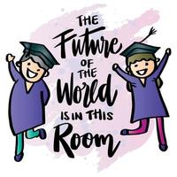 The future of the world is in this room. Educational posters for classroom. vector