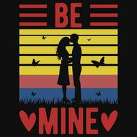 Be mine valentine typographic graphic vintages tshirt design vector