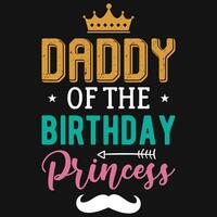 Daddy of the birthday princess typography tshirt design vector