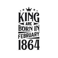 King are born in February 1864. Born in February 1864 Retro Vintage Birthday vector