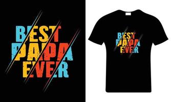 Best Papa Ever Happy Father's Day T-shirt For Gift. Dad And Son Love Quote T-shirt For Special Day. Apparel Design Vector Illustration.