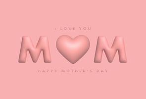 Greeting card for Happy Mother's Day. Beautiful 3d pink heart and 3d text. vector