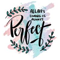 Allah's timing is always perfect, hand lettering. Islamic quotes. vector